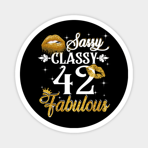 42 Years Old Sassy Classy Fabulous Magnet by Elliottda